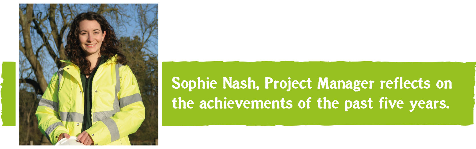 Sophie Nash, Project Manager reflects on the achievements of the past five years