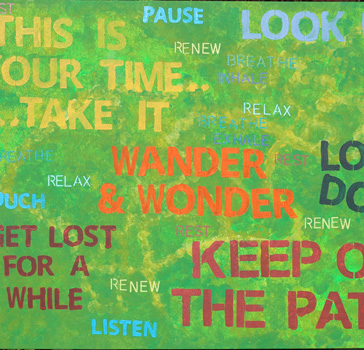 Produced by mixed media artist, Sarah Goddard, ‘Keep Off the Paths’ is a large landscape-orientation acrylic painting with an abstract green background covered in stencilled writing in red, orange, yellow and blues. The background is painted in loose dabbed brush-strokes of bright greens, with more yellow marks to represent a map of the paths running through Westonbirt Arboretum. The stencilled text includes: “Keep off the paths” in red. “Get lost for a while” in red. “Wander and Wonder” in orange. “This is your time… … take it” in yellow. “Look up” in pale purplish-blue. “Look down” in dark blue. “Pause”, “Smell”, “Touch”, “Listen” in pale blue. Renew, relax, breathe, inhale, exhale multiple times in smaller font in shades of blues and yellows. This painting was inspired by a desire to encourage visitors not to treat the Arboretum as a formal garden, where they might be expected to keep to the paths, but rather to get close to the trees, to walk among them and gain as much as possible from the experience of being in nature. The stencilled messages on the painting are all prompts to engage mindfully with the arboretum. Credit: Sarah Goddard. 